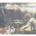 The Cardigans: First Band On The Moon