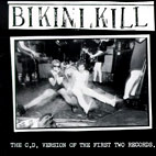 Bikini Kill: The CD Version Of The First Two Records