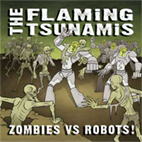 The Flaming Tsunamis: Zombies Vs Robots EP
