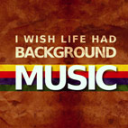 What Would Life Be Like With Background Music