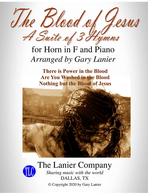 THE BLOOD OF JESUS (3 arrangements for Horn in F and Piano with Score/Parts) (Arr. Gary Lanier) - Lewis E Jones, Robert Lowry, Elisha A Hoffman (French Horn and Piano)