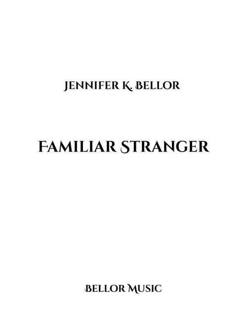 Familiar Stranger - soprano and mixed ensemble (8 players) - Jennifer Bellor (Large Ensemble)