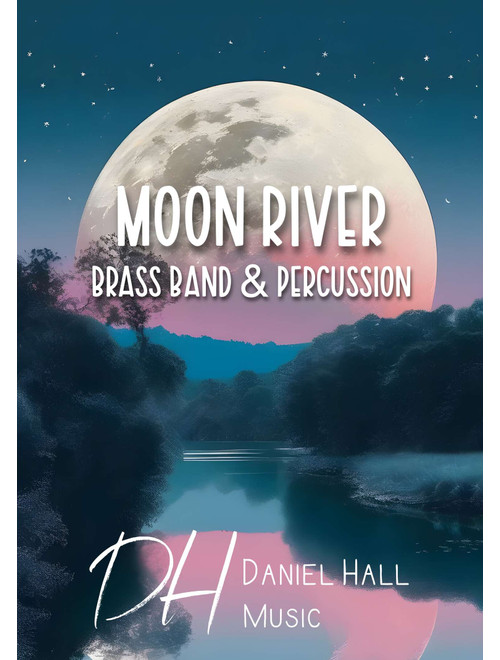Moon River (Arr. Daniel Hall) - Henry Mancini (Brass Band)