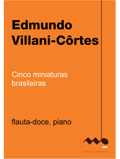 Cinco miniaturas brasileiras (flauta-doce e piano) - Edmundo Villani-Côrtes (Instrumental Solo (with Piano Accompaniment))