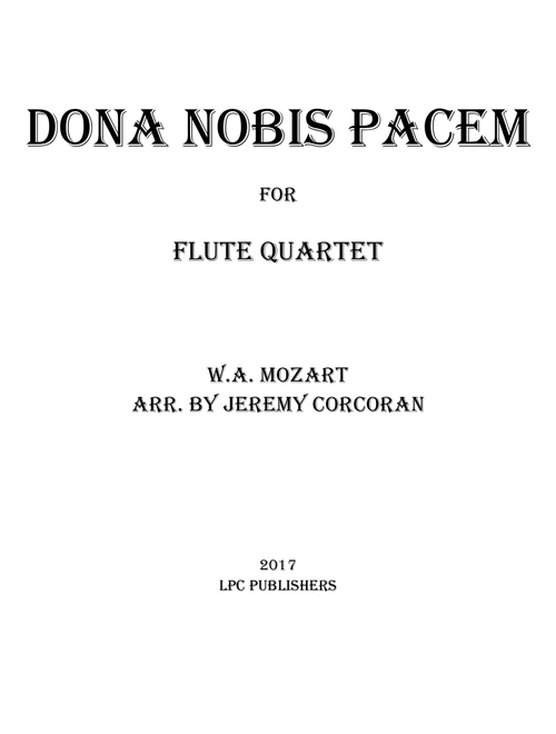 Dona Nobis Pacem for Flute Quartet (Arr. Jeremy Corcoran) - Wolfgang Amadeus Mozart (Woodwind Ensemble)