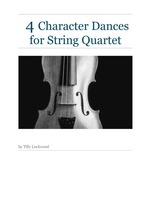 4 Character Dances for String Quartet - Tilly Lockwood (String Quartet)