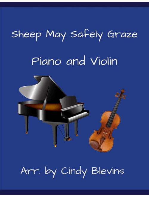 Sheep May Safely Graze, for Piano and Violin (Arr. Cindy Blevins) - J.S. Bach (Violin and Piano)
