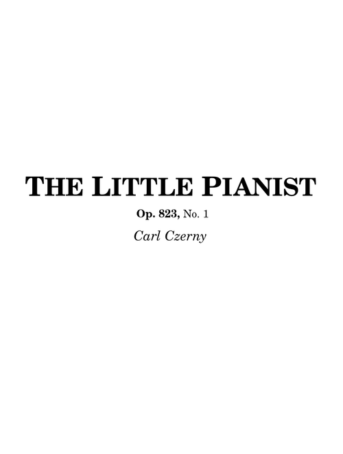 The Little Pianist, Op. 823, No. 1 - Carl Czerny