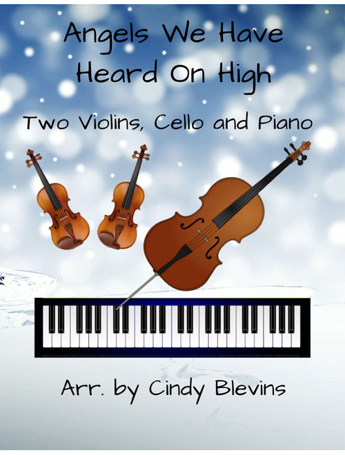 Angels We Have Heard on High, for Two Violins, Cello and Piano (Arr. Cindy Blevins) - French (String Ensemble)