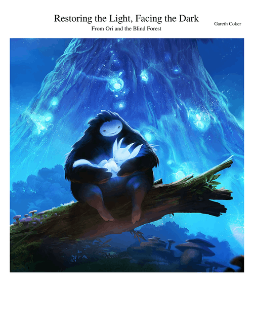 Restoring the Light, Facing the Dark - Ori and the Blind Forest