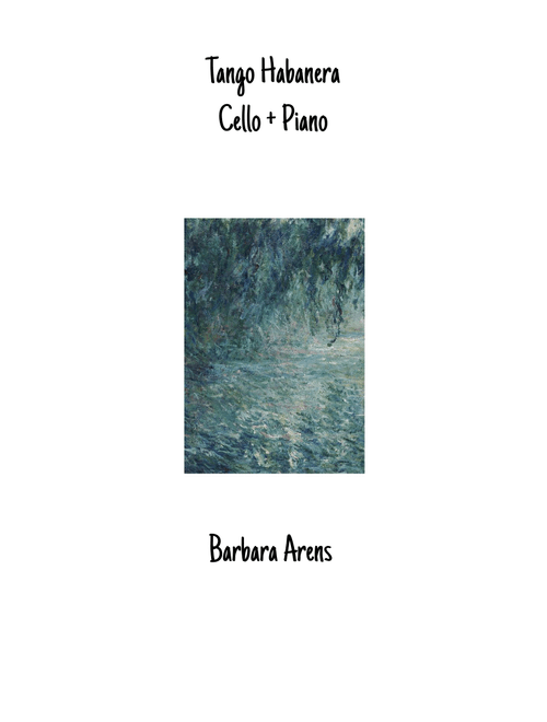 Tango Habanera for Cello + Piano - Barbara Arens (Cello and Piano)