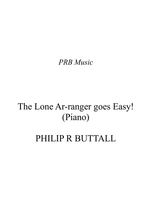 The Lone Ar-ranger goes Easy! (Piano Solo) - Philip R Buttall (Piano Solo)