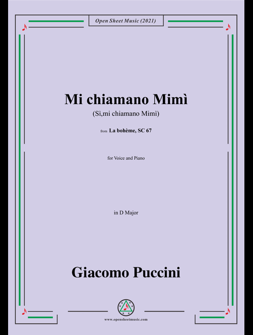 Puccini-Mi chiamano MimÃ¬(SÃ¬,mi chiamano MimÃ¬),in D Major,from 'La bohÃ¨me,SC 67',for Voice and Piano (Arr. Open Cloud) - Puccini,Giacomo (Piano Vocal)
