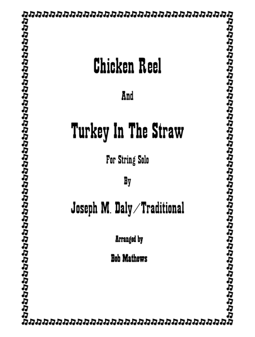 Chicken Reel and Turkey In The Straw fiddle solo for strings (Arr. Bob Mathews) - Traditional /Joseph M. Daly (Small Ensemble)