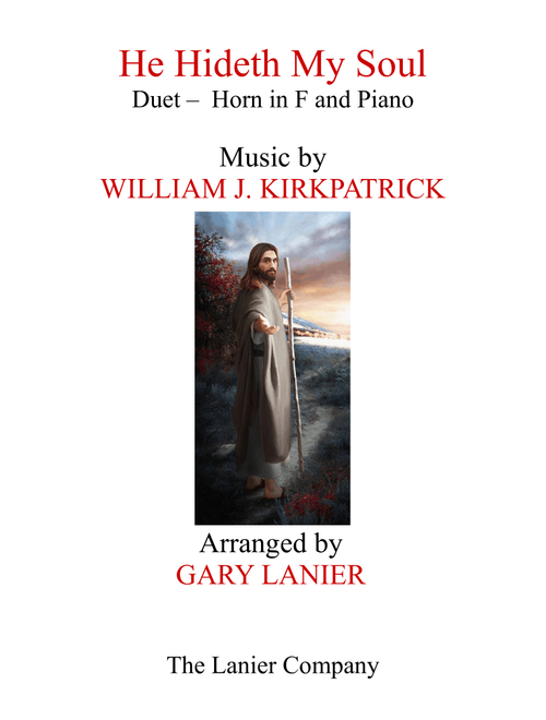 HE HIDETH MY SOUL (Duet - Horn in F & Piano with Score/Part) (Arr. Gary Lanier) - William J Kirkpatrick (French Horn and Piano)