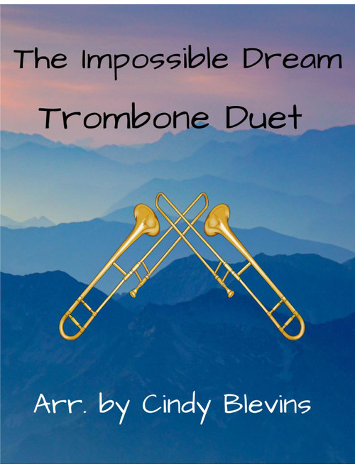 The Impossible Dream (The Quest) (Arr. Cindy Blevins) - Man Of La Mancha (Trombone Duet)