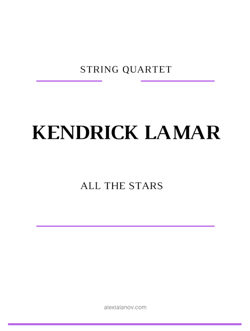All The Stars (Arr. Alex Talanov) - Kendrick Lamar and SZA (String Quartet)