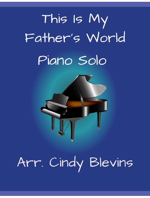 This Is My Father's World, for Piano Solo (Arr. Cindy Blevins) - Traditional English (Piano Solo)