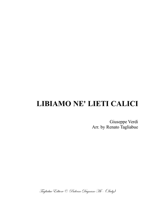 LIBIAMO NE' LIETI CALICI - Brindisi from "La Traviata" - Acte 1 - Verdi - Arr. for Soli, SATB Choir (Arr. Renato Tagliabue) - Giuseppe Verdi (Choral, SATB)