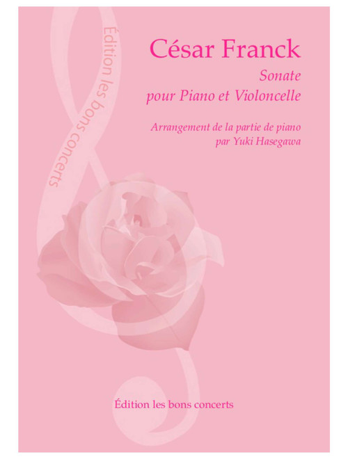 César Franck: Sonata that sounds good on the Cello / Arrangement of the piano part by Yuki Hasegawa (Cello and Piano)