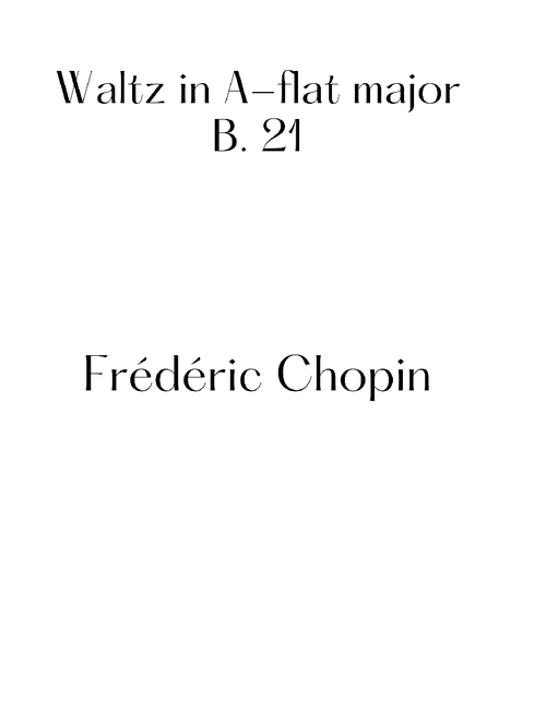 Waltz in A-flat major, B.21 – Frédéric Chopin