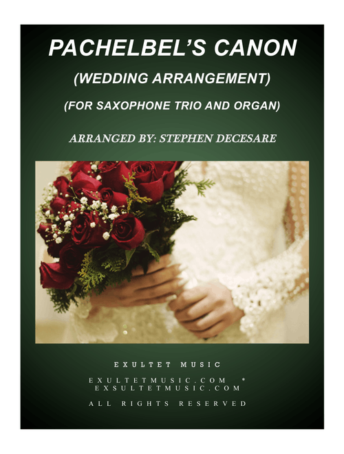 Pachelbel's Canon (Wedding Arrangement: for Saxophone Trio - Organ Accompaniment) (Arr. Stephen DeCesare) - Johann Pachelbel (Woodwind Ensemble)