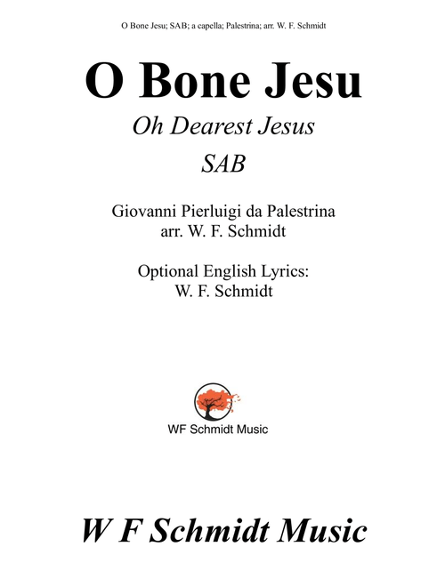 O Bone Jesu (Oh Dearest Jesus) (Arr. W. F. Schmidt) - Giovanni Pierluigi da Palestrina (Choral, SAB)