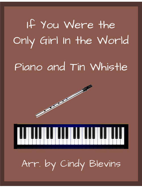 If You Were the Only Girl In the World, Piano and Tin Whistle (D) (Arr. Cindy Blevins) - Henry Burr (Instrumental Solo (with Piano Accompaniment))
