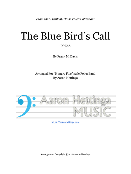 The Blue Bird's Call - Polka - for "Hungry Five" Polka Band (Arr. Aaron Hettinga) - Frank M. Davis (Small Ensemble)