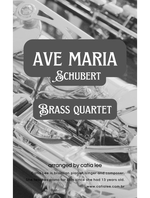 Ave Maria - Schubert - Brass Quartet (Arr. Catia Lee) (Brass Ensemble)
