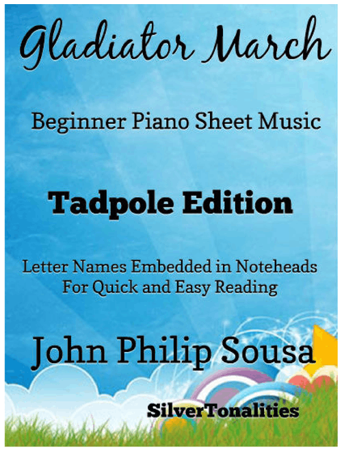Gladiator March Beginner Piano Sheet Music (Arr. SilverTonalities) - John Philip Sousa (Easy Piano)