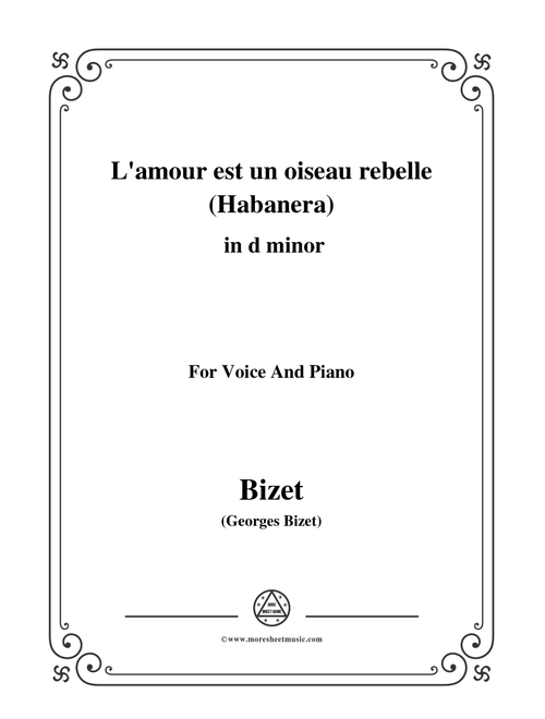 Bizet-L'amour est un oiseau rebelle(Habanera),from 'Carmen',in d minor,for Voice and Piano (Arr. MSM) (Piano Vocal)