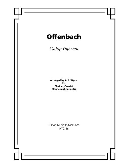 Galop Infernal (Can-Can) arr. four equal clarinets (Arr. A. L. Wyver) - Offenbach (Woodwind Ensemble)
