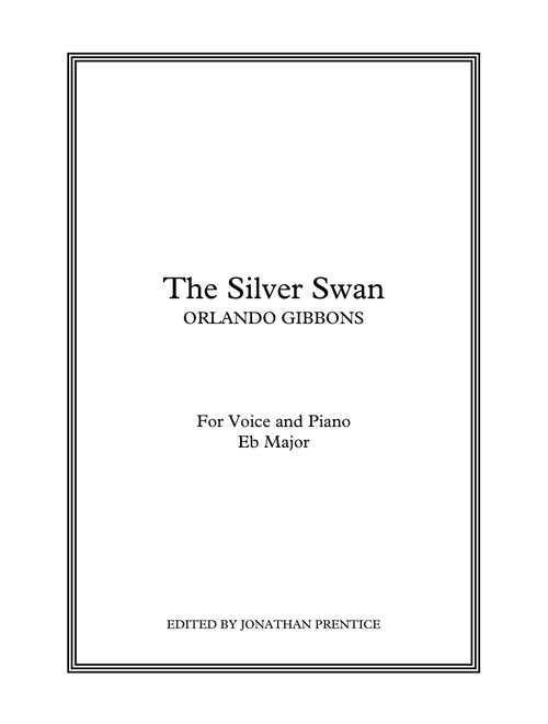 The Silver Swan (Eb Major) (Arr. Jonathan Prentice) - Orlando Gibbons (Piano Vocal)