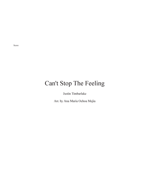 Can't Stop The Feeling from TROLLS (Arr. Ana Maria Ochoa Mejia) - Justin Timberlake (Large Ensemble)