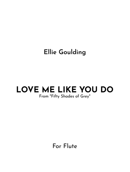 Love Me Like You Do (Arr. Jireh J.) - Ellie Goulding (Flute Solo)