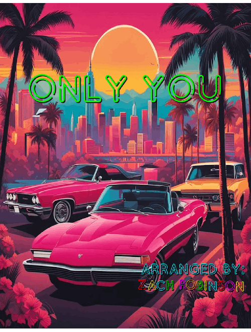 Only You – Arranged by: Zach Robinson