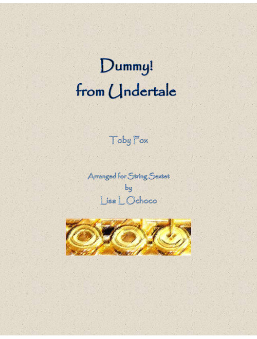Dummy! (from Undertale) (Arr. Lisa L Ochoco) - Toby Fox (String Ensemble)