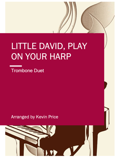 Little David, Play On Your Harp (Arr. Kevin Price) - Unknown (Traditional) (Trombone Duet)