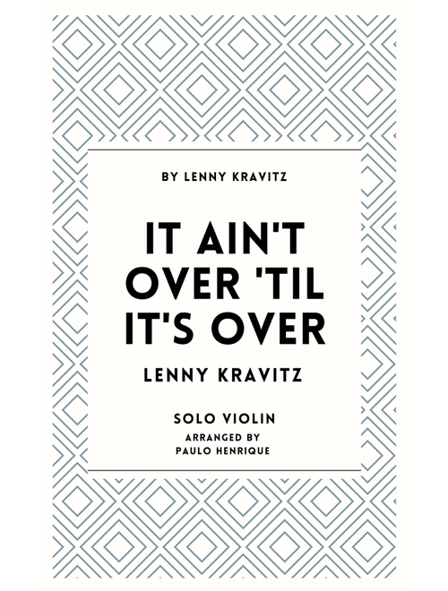It Ain't Over 'til It's Over (Arr. Paulo Henrique) - Lenny Kravitz (Violin and Piano)