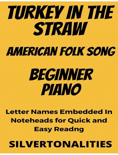 Turkey In the Straw Beginner Piano Sheet Music (Arr. SilverTonalities) - Traditional Folk Song (Easy Piano)