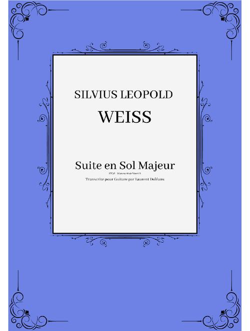 Suite en Sol Majeur – Sylvius Leopold Weiss Suite en Sol Majeur (SW96) – Sylvius Leopold Weiss
