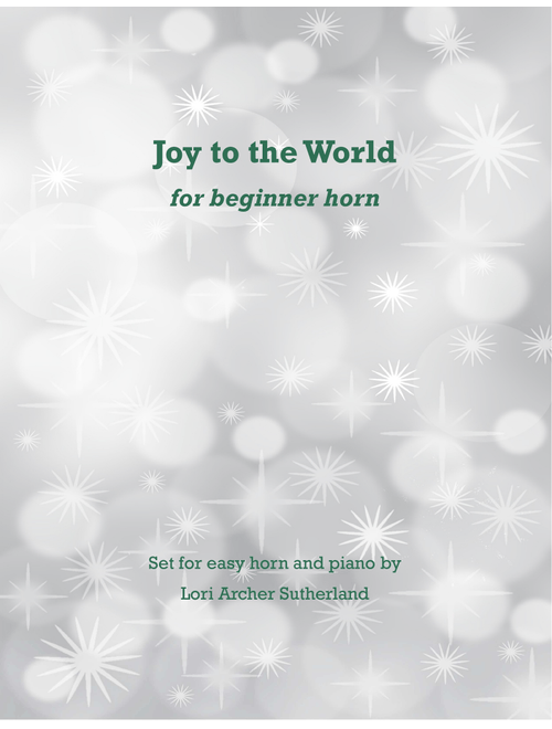 Joy to the World (Arr. Lori Archer Sutherland) - Isaac Watts (French Horn and Piano)