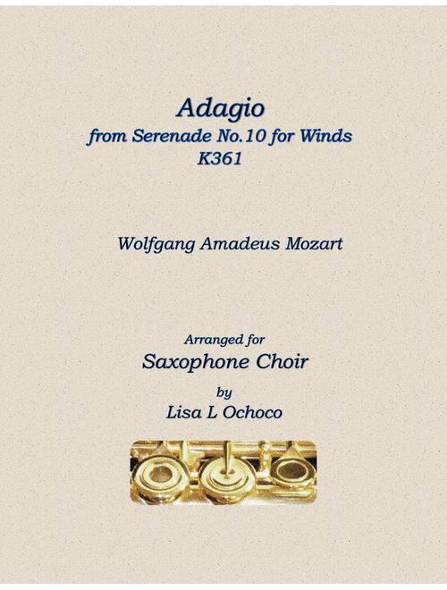 Adagio from Serenade No.10 for Winds K361 for Saxophone Choir (Arr. Lisa L Ochoco) - Wolfgang Amadeus Mozart (Woodwind Ensemble)