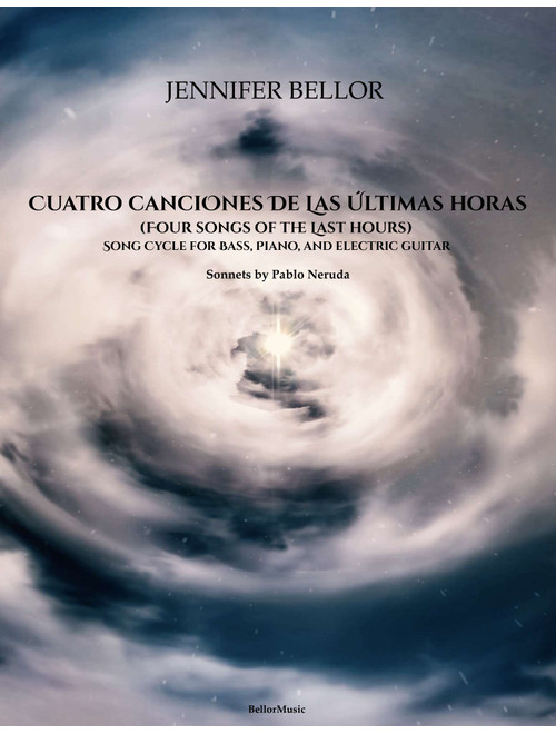 Cuatro Canciones de las Últimas Horas - Spanish song cycle for bass, piano, and electric guitar - Jennifer Bellor (Piano-Vocal-Guitar (Piano Accompaniment))