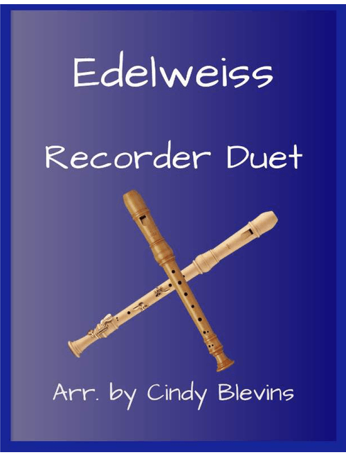 Edelweiss (Arr. Cindy Blevins) - Richard Rodgers (Recorder Duet)