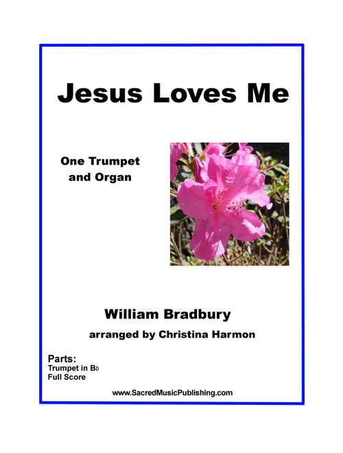 Jesus Loves Me - One Trumpet and Organ (Arr. Christina Harmon) - William Bradbury (Trumpet and Piano)