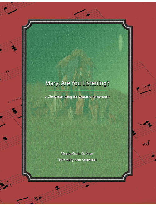 Mary, Are You Listening - Christmas vocal duet - Kevin G. Pace (ASCAP), Mary Ann Snowball (Vocal Duet)