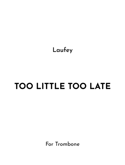 Too Little Too Late (Arr. Jireh J.) - Laufey Jonsdottir, Spencer Eugene Stewart (Trombone Solo)