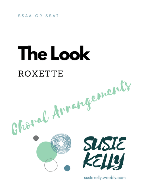 The Look (Arr. Susie Kelly) - Roxette (Choral, SSAA)